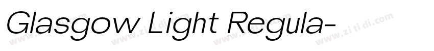Glasgow Light Regula字体转换 Glasgow Light Regula字体转换